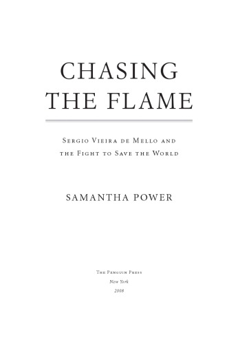 Chasing the flame: Sergio Vieira de Mello and the fight to save the world