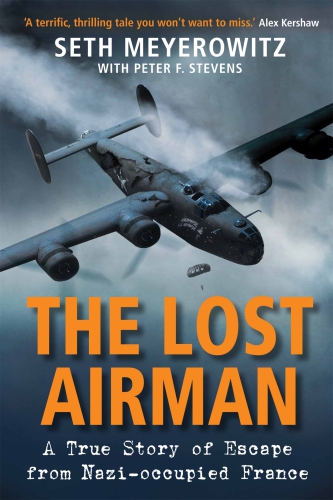 The lost airman: a true story of escape from Nazi-occupied France