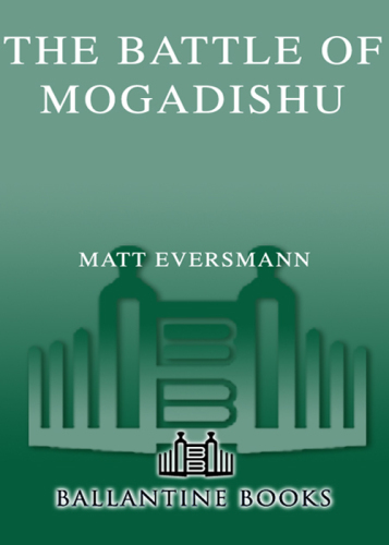 The battle of Mogadishu: firsthand accounts from the men of Task Force Ranger