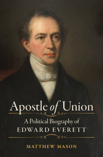 Apostle of union: a political biography of Edward Everett