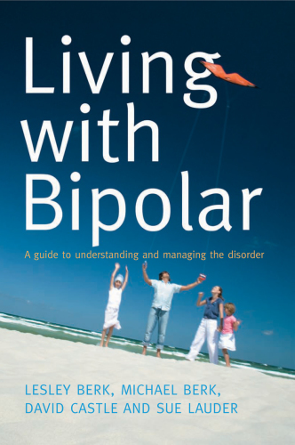 Living with bipolar a guide to understanding and managing the disorder