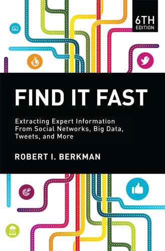 Find It Fast: Extracting Expert Information From Social Networks, Big Data, Tweets, and More