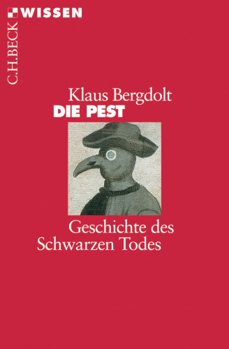 Die Pest: Geschichte des Schwarzen Todes