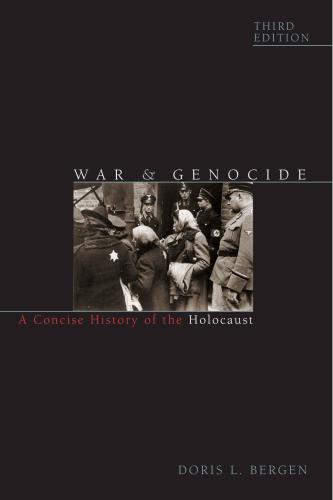 War and Genocide: A Concise History of the Holocaust