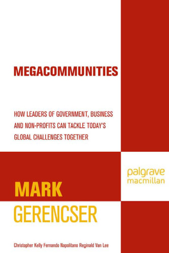 Megacommunities: How Leaders of Government, Business and Non-Profits Can Tackle Today's Global Challenges Together