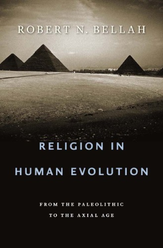 Religion in human evolution: from the Paleolithic to the Axial Age