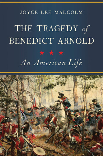 The tragedy of Benedict Arnold: an American life