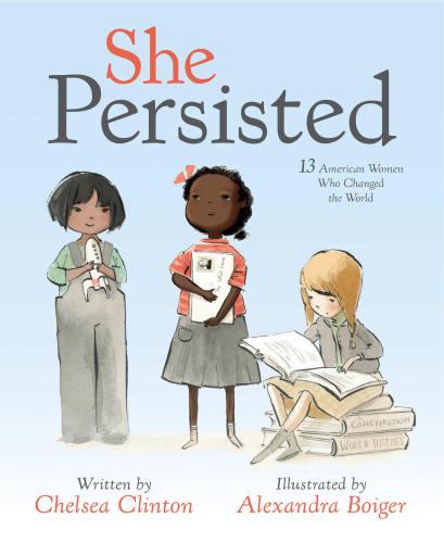 She Persisted: 13 American Women Who Changed the World