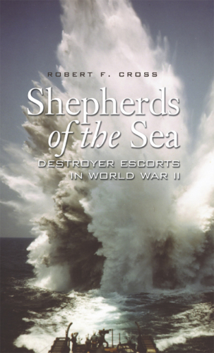 Shepherds of the sea: destroyer escorts in World War II