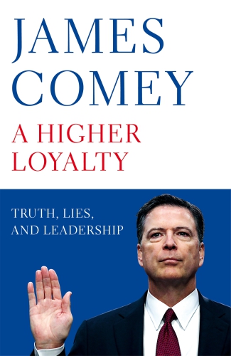 A higher loyalty: truth, lies, and leadership