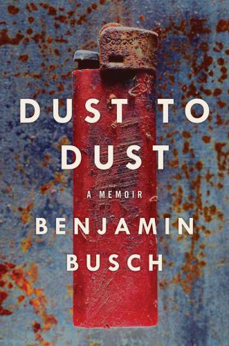 Dust to Dust: A Memoir