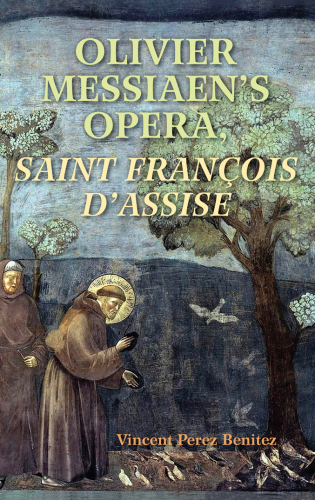 Olivier Messiaen's opera, Saint François d'Assise