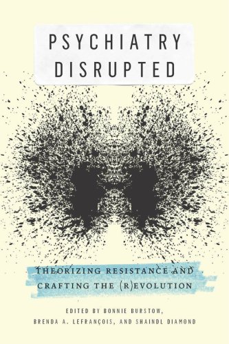 Psychiatry disrupted: theorizing resistance and crafting the (r)evolution