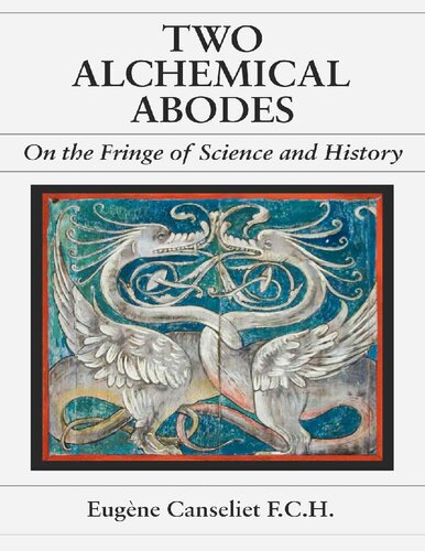 Two Alchemical Abodes: On the fringe of Science and History