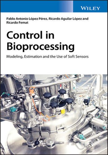 Control in Bioprocessing: Modeling, Estimation and the Use of Soft Sensors