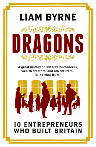 Dragons: ten entrepreneurs who built Britain