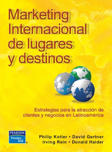 Marketing internacional de lugares y destinos [recurso electrónico] Estrategias para la atracción de clientes y negocios en Latinoamérica $c.