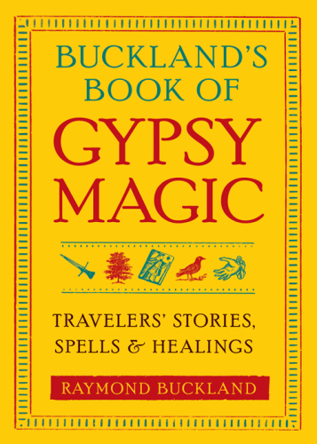 Bucklands book of gypsy magic - travelers stories, spells, and healings