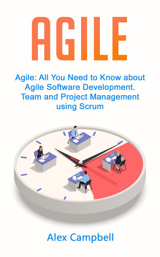 Agile: All You Need to Know about Agile Software Development. Team and Project Management using Scrum