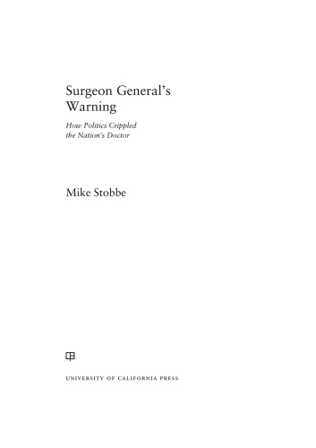 Surgeon General's warning: how politics crippled the nation's doctor