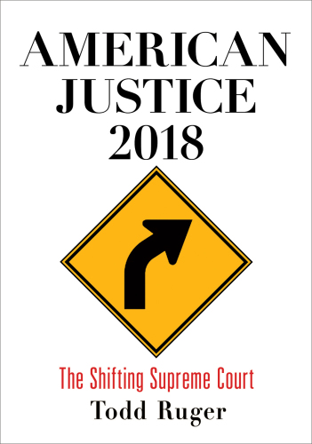 American justice 2018: the shifting Supreme Court