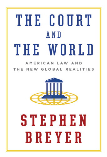 The Court and the World: American Law and the New Global Realities