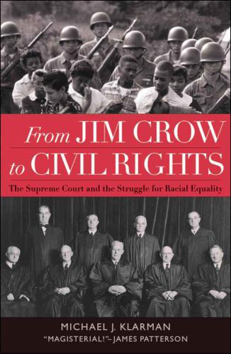 From Jim Crow to Civil Rights: The Supreme Court and the Struggle for Racial Equality