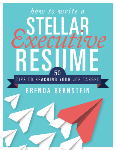 How to write a stellar executive resume: 50 tips to reaching your job target