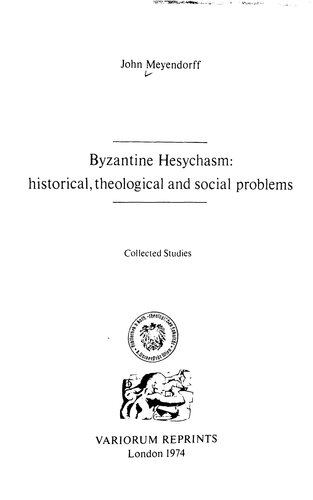 Byzantine Hesychasm: Historical, Theological and Social Problems