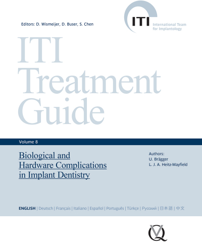 ITI Treatment Guide Volume 8 Biological and Hardware Complications in Implant Dentistry