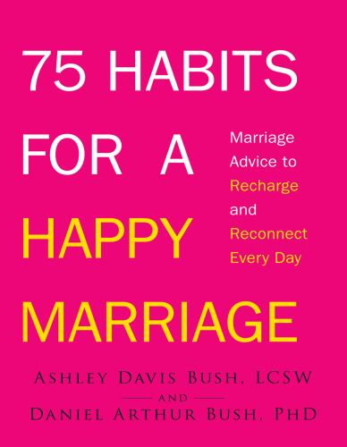 75 habits for a happy marriage: marriage advice to recharge and reconnect every day