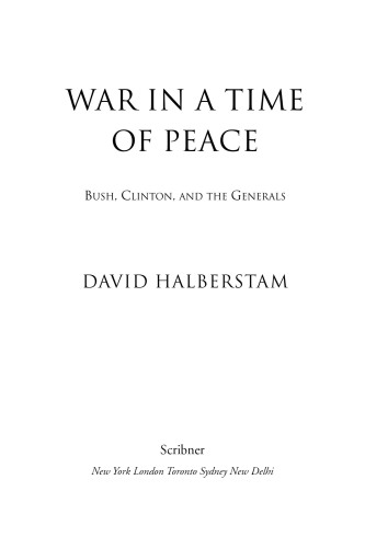 War in a time of peace: Bush, Clinton, and the generals