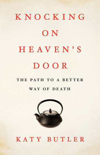 Knocking on heaven's door: the path to a better way of death