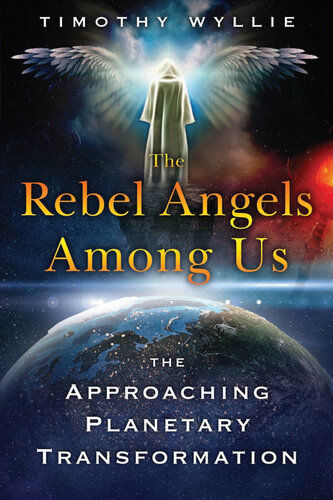 The Rebel Angels among Us: The Approaching Planetary Transformation