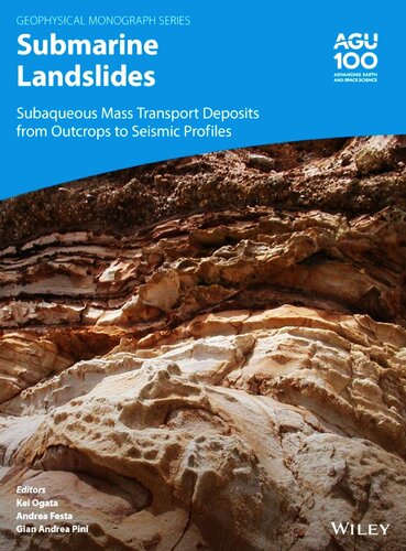 Submarine Landslides: Subaqueous Mass Transport Deposits from Outcrops to Seismic Profiles (Geophysical Monograph Series)