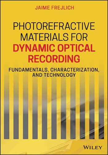 Photorefractive Materials for Dynamic Optical Recording: Fundamentals, Characterization, and Technology