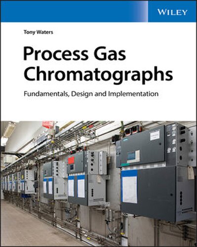 Process Gas Chromatographs: Fundamentals, Design and Implementation