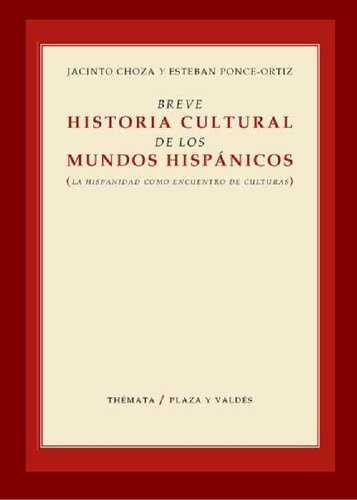 Breve historia cultural de los mundos hispánicos