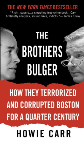 The brothers Bulger: how they terrorized and corrupted Boston for a quarter century