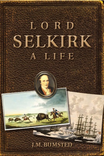 Lord Selkirk: a Life