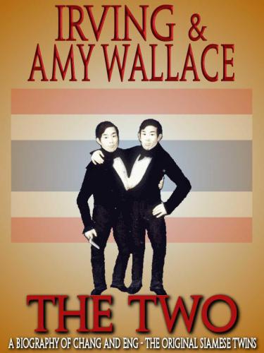 The Two: a Biography of Change and Eng--The Original Siamese Twins