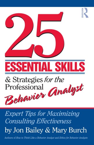 25 essential skills & strategies for the professional behavior analyst: expert tips for maximizing consulting effectiveness