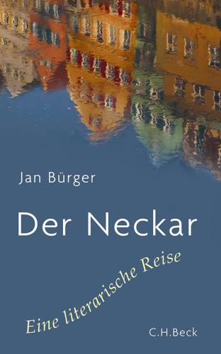 Der Neckar: Eine literarische Reise