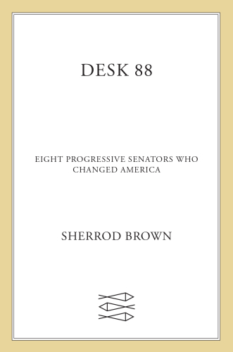 Desk 88: eight progressive senators who changed America