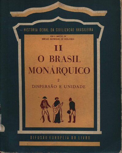 História Geral da Civilização Brasileira. Dispersão e Unidade