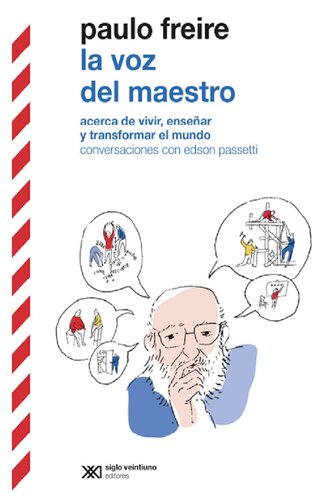 La voz del maestro: Acerca de vivir, enseñar y transformar el mundo