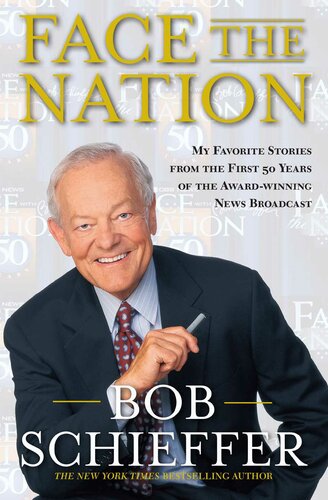 Face the Nation: My Favorite Stories from the First 50 Years of the Award-Winning News Broadcast