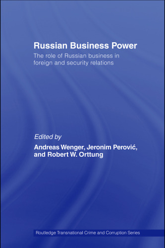 Russian Business Power: The Role of Russian Business in Foreign and Security Relations