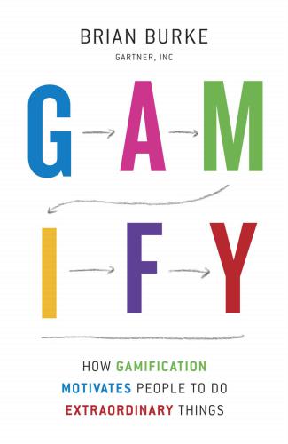 Gamify: How Gamification Motivates People to Do Extraordinary Things