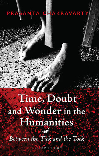 Time, Doubt and Wonder in the Humanities: Between the Tick and the Tock